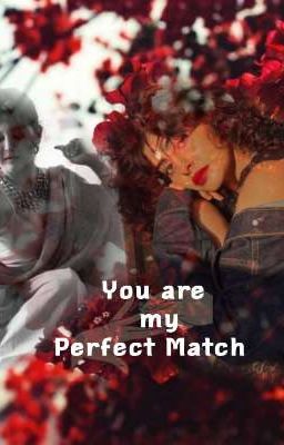 YOU ARE MY PERFECT MATCH✨💕✅ cover