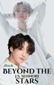 Beyond The Stars (BTS) || Jikook || (Complete ✅) by Sehnori