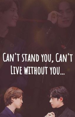 Can't stand you, Can't live without you cover