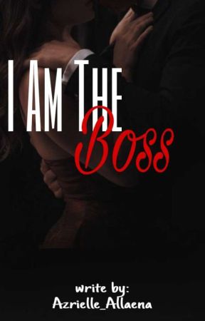  I Am The Boss by Azrielle_Allaena