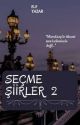 SEÇME ŞİİRLER  2 by Elifyazarrr