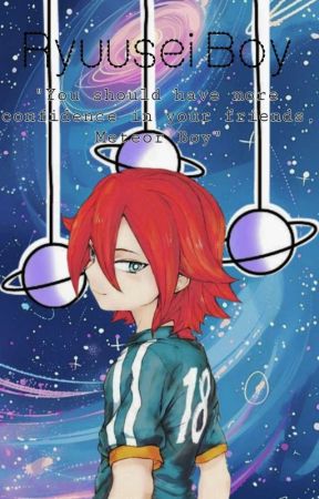 ❝Ryuusei Boy❞ ➳ Inazuma Eleven [Fantasy Au] by -BlindJustice-