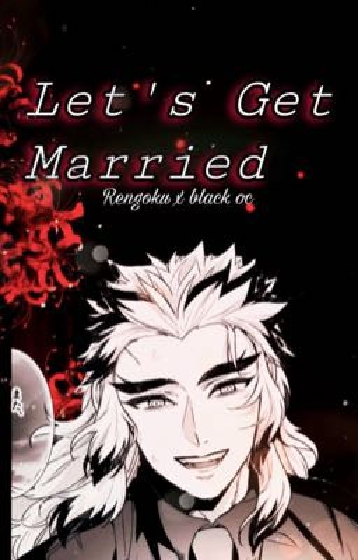 Let's get married. Rengoku x black reader by izu__Bunny