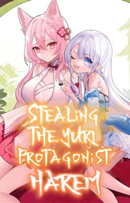 Stealing The Yuri Protagonist Harem (Xianxia) cover