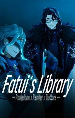 FATUI's LIBRARY [PANTALONE X READER X DOTTORE] cover