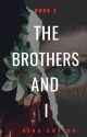 The Brothers and I - Book 2 by Nina_Sutton18