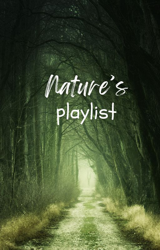 Nature's playlist by fizzthebizz