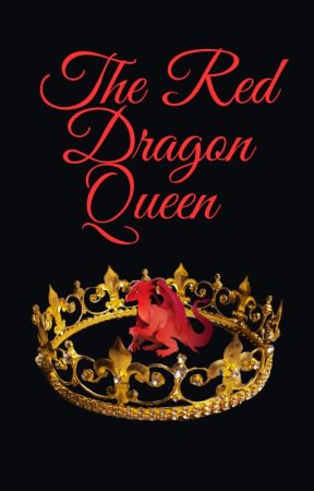 The Red Dragon Queen by StephanieWalker109