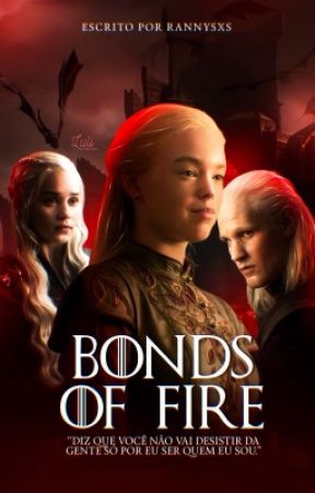 Bonds of Fire (Rhaenyra Targaryen/You G!P)  by rannysxs