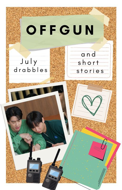 OffGun July Collection of Drabbles 2024 by Ilsensei