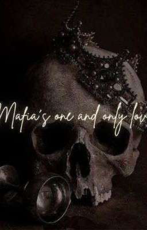 mafia's One And Only Love  by author_sayra_14