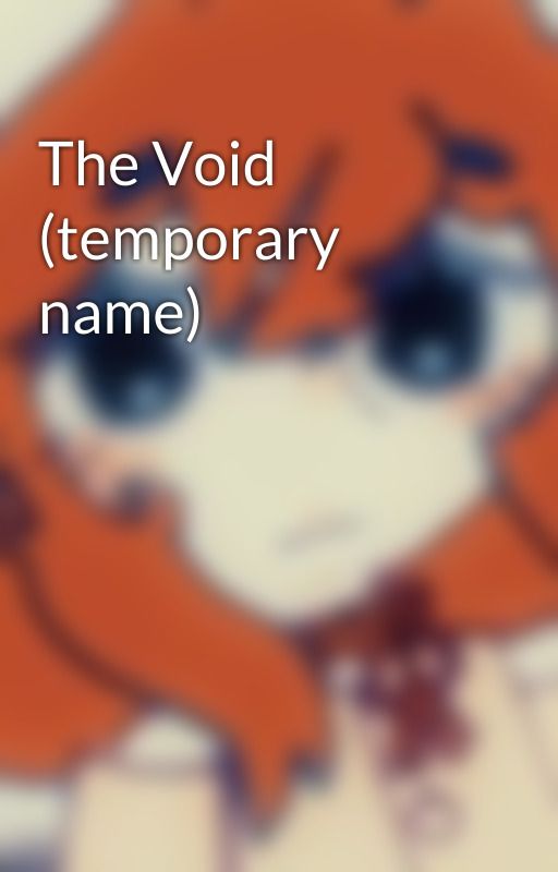 The Void (temporary name) by WhimsyRainwater