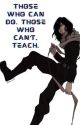 Those who can, do. Those who can't, teach. (OC/Reader x Aizawa) by wyattwatts