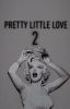 Pretty little love 2 