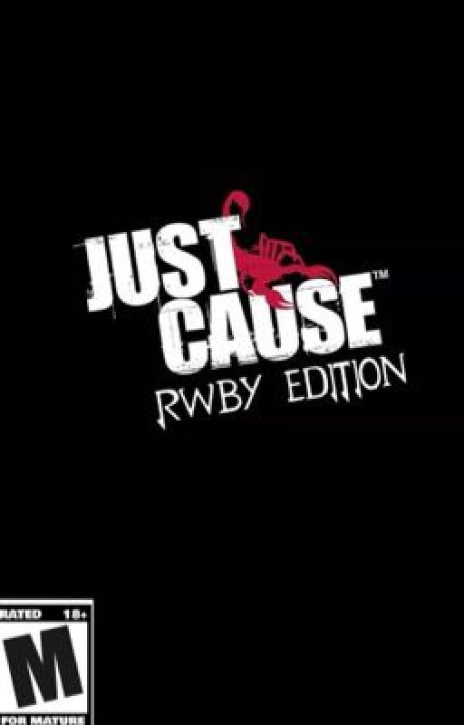 Just Cause: RWBY Edition by MrSkywalker69