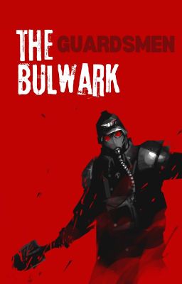 THE GUARDSMEN, THE BULWARK - WARHAMMER 40K cover