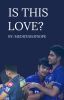 Is This Love? [Shubman Gill x Ishan Kishan]