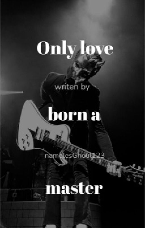 Only love born a master | FireGhoulxReader by namelessGhoul123