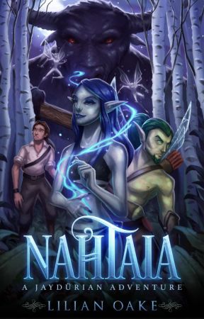 Nahtaia: A Faery's Tale - A Wattpad Exclusive by LilianOake