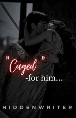 " CAGED " For him...18  cover