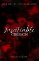 Insatiable Obsession | ✎ by VasukiSameer