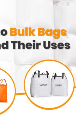 A Guide to Bulk Bags Types and Their Uses by comsyn