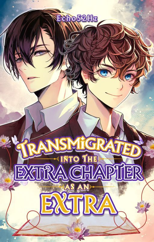 Transmigrated into the Extra Chapter as an Extra by Echo52Hz