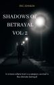 Shadows of Betrayal VOL: 2 by LxgendGxmer