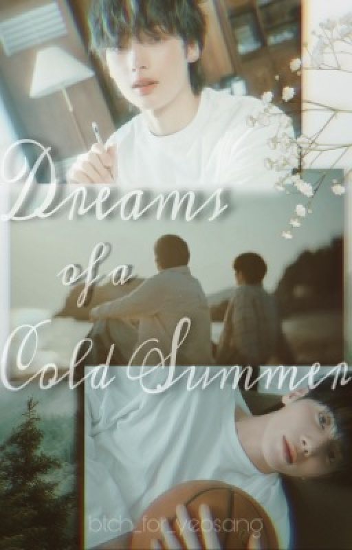 Dreams of a Cold Summer - [TYUNNING FF] by btch_for_yeosang