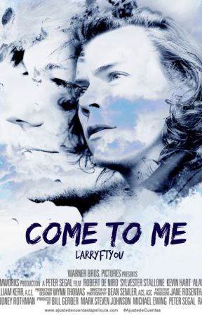 come to me; larry {libro #2} by larryftyou