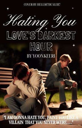 Hating You : Love's Darkest Hour//Taekook Shortstory BTSFanfiction  by Yoonkeeri