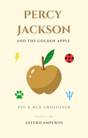 Percy Jackson and the Golden Apple (PJOxMLB Crossover) by AsteriLamperos