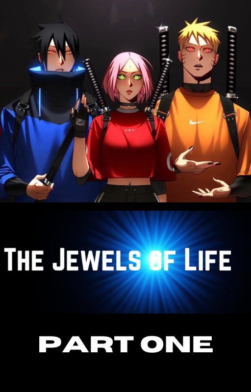 The Jewels of Life- Part one by SakuraRevenger