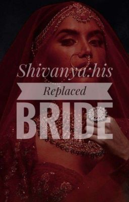 Shivanya: His Replaced Bride (On Hold ) cover