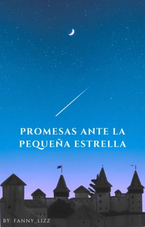 Promesas ante la pequeña estrella by Fanny_Lizz