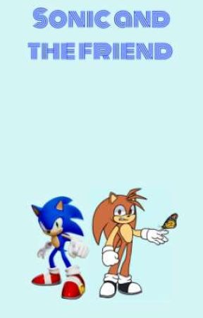 Sonic and the friend by nevaehlikessonic10