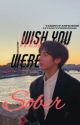 Wish You Were Sober -Taegyu- by TaegyuYeonbinHehe