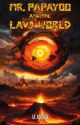 Mr. Papayoo and the Lava World by mrpapayoo