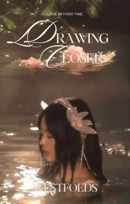 Drawing Closer: A Love Beyond Time [DISCONTINUED] cover