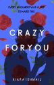 Crazy for you. by kikithestorywriter