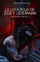 La lista roja de Zoey Liderman by Createdbyeibi