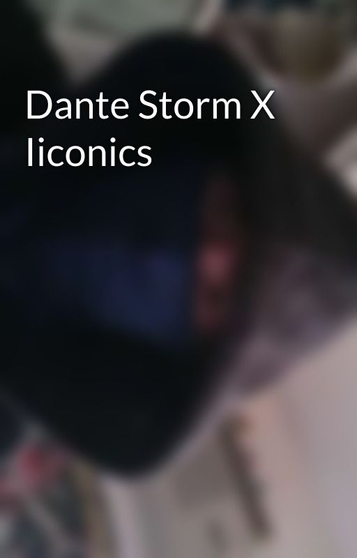 Dante Storm X Iiconics  by ZackBerling9