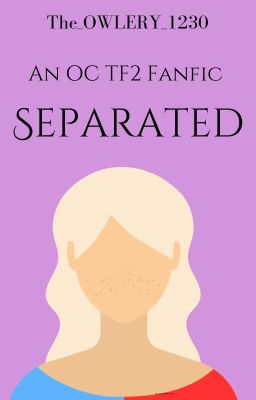 Separated (Team Fortress 2   OCs Fanfic) cover