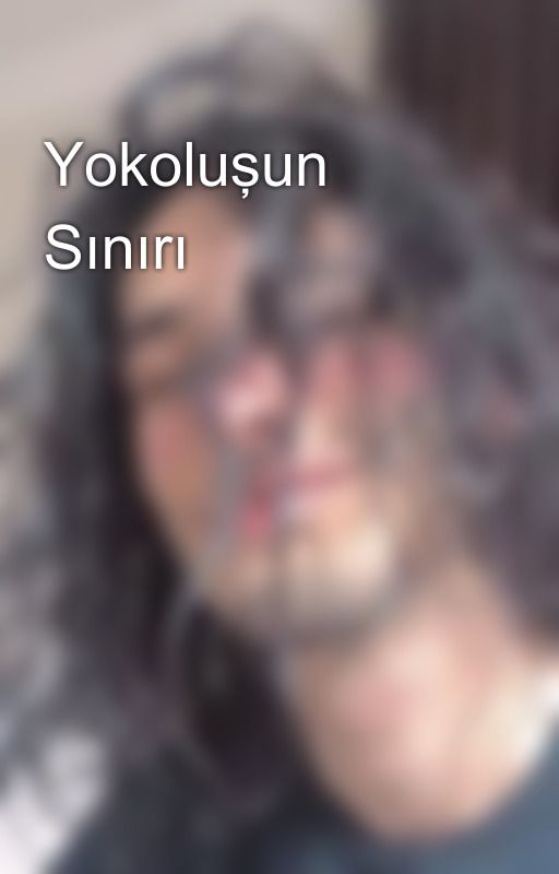 Yokoluşun Sınırı by Bedrettinur