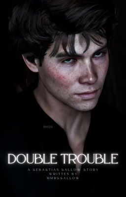 DOUBLE TROUBLE || Sebastian Sallow cover