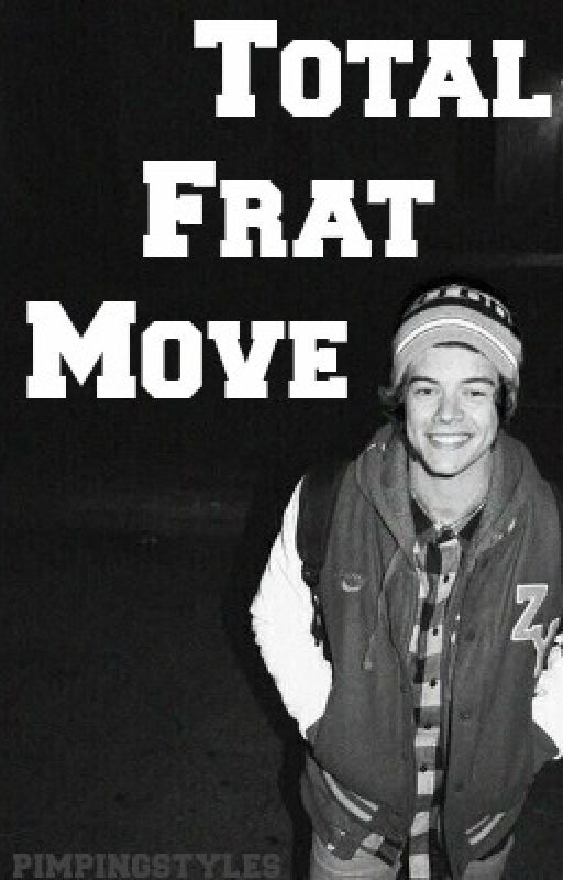 TFM: Total Frat Move // h.s. [COMPLETE] by pimpingstyles