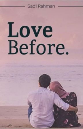 Love Before  by sadi-rahman