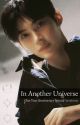 In Another Universe | Sung Hanbin ZB1 by mybeenie