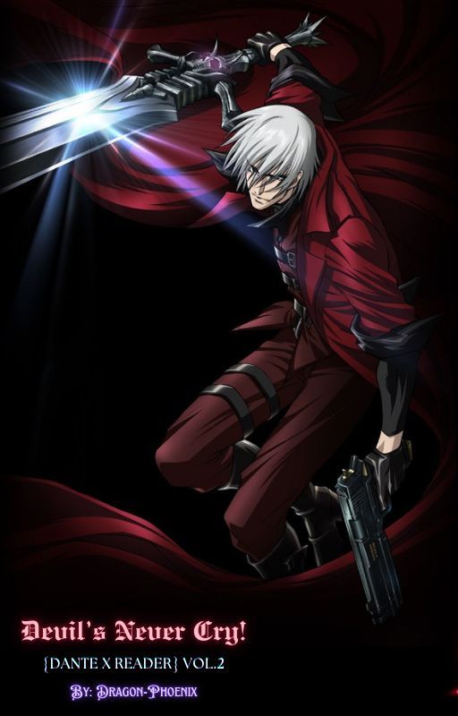 Devil's Never Cry {Dante X Reader} Vol.2 by Dragon-Pheonix123