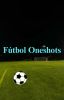 Fútbol Oneshots